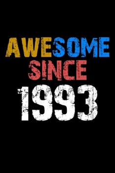 Awesome since 1993  Notebook Birthday Gift: Lined Notebook / Journal Gift, 110 Pages, 6x9, Soft Cover, Matte Finish