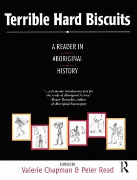 Paperback Terrible Hard Biscuits: A Reader in Aboriginal History Book