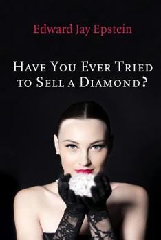 Paperback Have You Ever Tried to Sell a Diamond?: And other Investigations of the Diamond Trade Book
