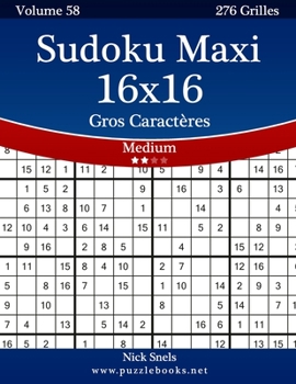 Paperback Sudoku Maxi 16x16 Gros Caractères - Medium - Volume 58 - 276 Grilles [French] [Large Print] Book