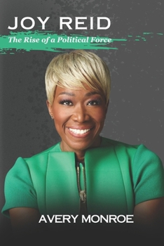Paperback Joy Reid: The Rise of a Political Force Book