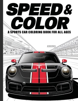 Paperback Speed & Color: A Sports Car Coloring Book for All Ages Book