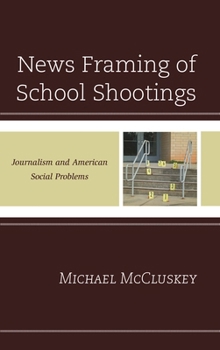 News Framing of School Shootings: Journalism and American Social Problems