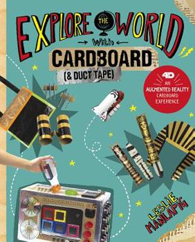 Hardcover Explore the World with Cardboard and Duct Tape: 4D an Augmented Reading Cardboard Experience Book