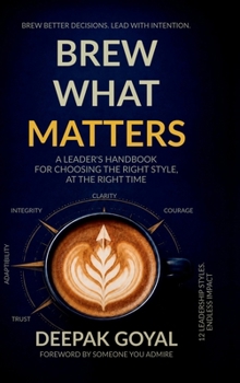 Hardcover Brew What Matters: Brew Better Decisions. Lead with Intention. Book