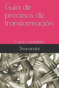 Paperback Guía de procesos de transformación: Curso completo [Spanish] Book