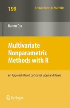 Paperback Multivariate Nonparametric Methods with R: An Approach Based on Spatial Signs and Ranks Book