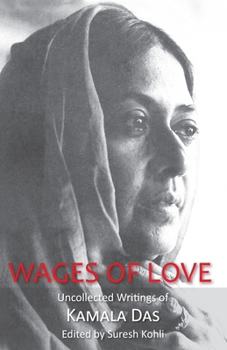 Paperback Wages of Love: The Uncollected Writtings of Kamala Das Book