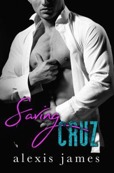 Saving Cruz - Book #1 of the Moran Family