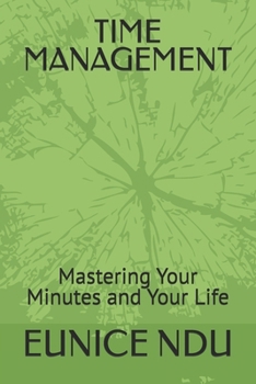 Paperback Time Management: Mastering Your Minutes and Your Life Book