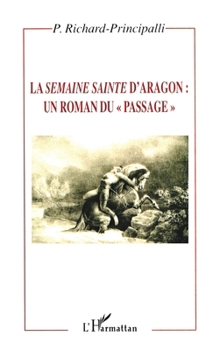 LA SEMAINE SAINTE D'ARAGON : UN ROMAN DU PASSAGE "" (Critiques Littéraires) (French Edition)