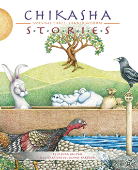 Chikasha Stories: Shared Wisdom - Book #3 of the Chikasha Stories