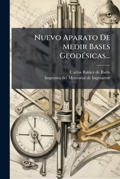 Paperback Nuevo Aparato De Medir Bases Geodésicas... [Spanish] Book