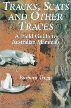 Paperback Tracks, Scats and Other Traces: A Field Guide to Australian Mammals Book