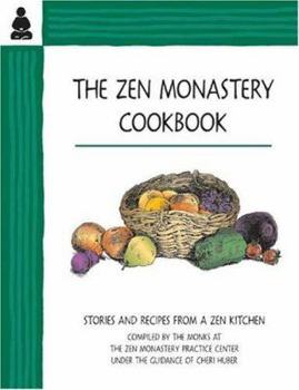 Paperback The Zen Monastery Cookbook: Stories and Recipes from a Zen Kitchen Book