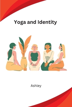 Paperback Yoga and Identity [Large Print] Book