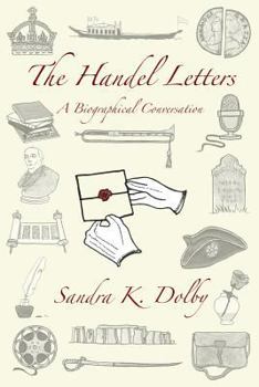 Paperback The Handel Letters: A Biographical Conversation Book