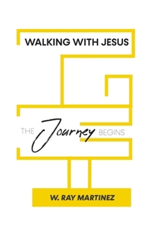 Walking with Jesus: The Journey Begins