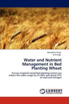 Paperback Water and Nutrient Management in Bed Planting Wheat Book