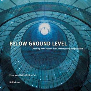 Hardcover Below Ground Level: Creating New Spaces for Contemporary Architecture [German] Book