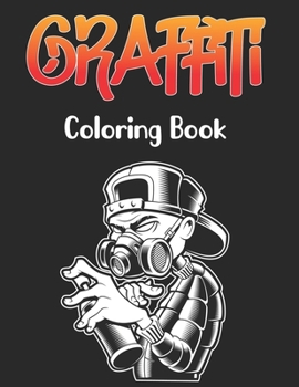 Paperback Graffiti Coloring Book: A Street Art Coloring Book Color an Awesome Gallery of Graffiti Page and Stretch Relief Design Book