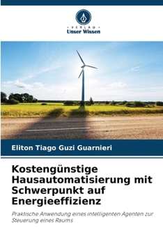 Paperback Kostengünstige Hausautomatisierung mit Schwerpunkt auf Energieeffizienz [German] Book