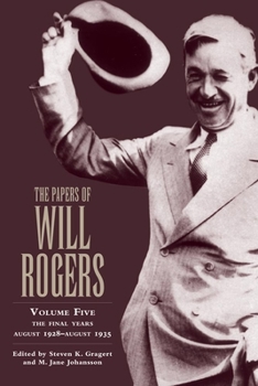 Hardcover The Papers of Will Rogers: The Final Years, August 1928-August 1935 Book