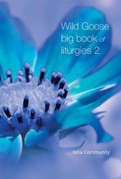 Paperback Wild Goose Big Book of Liturgies volume 2 Book