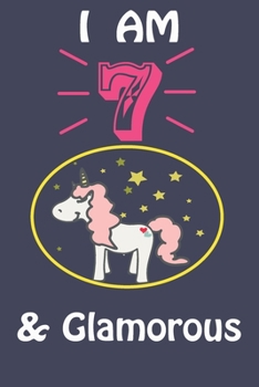 Paperback I am 7 & glamorous: Unicorn writing & drawing: With space for writing and drawing, size perfect Backpack Size 6" x 9", 110 Pages Book