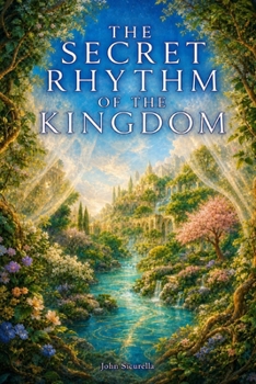 Paperback The Secret Rhythm of The Kingdom Book