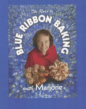 Hardcover The Road to Blue Ribbon Baking: With Marjorie Johnson Book