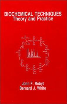 Hardcover Biochemical Techniques: Theory and Practice Book