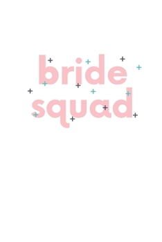 Paperback Bride Squad: Notebook / Simple Blank Lined Writing Journal / Wedding / Engagement / Planning / Quotes / Notepad / Celebration / Mar Book