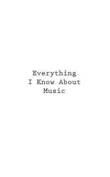 Paperback Everything I Know About Music Book
