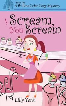 Paperback I Scream, You Scream (a Willow Crier Cozy Mystery Book 2) Book