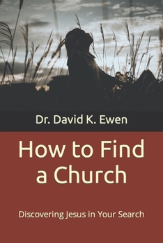 Paperback How to Find a Church: Discovering Jesus in Your Search Book