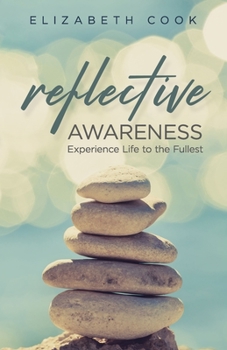 Paperback Reflective Awareness: Experience Life to the Fullest Book