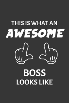 Paperback This Is What An Awesome Boss Looks Like Notebook: Lined Journal, 120 Pages, 6 x 9, Affordable Gift Journal Matte Finish Book