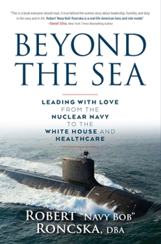 Hardcover Beyond the Sea: Leading with Love from the Nuclear Navy to the White House and Healthcare Book