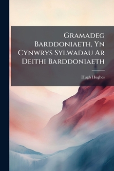 Paperback Gramadeg Barddoniaeth, Yn Cynwrys Sylwadau Ar Deithi Barddoniaeth Book