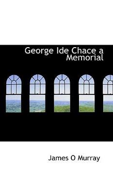 George Ide Chace a Memorial