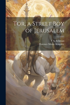 Paperback Tor, a Street Boy of Jerusalem Book