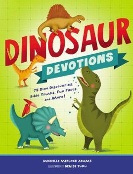 Hardcover Dinosaur Devotions: 75 Dino Discoveries, Bible Truths, Fun Facts, and More! Book