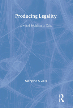 Paperback Producing Legality: Law and Socialism in Cuba Book