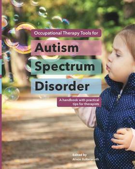 Paperback Occupational Therapy Tools for Autism Spectrum Disorder: A handbook with practical tips for therapists Book