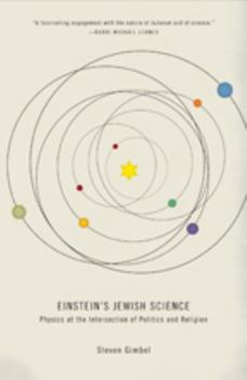 Hardcover Einstein's Jewish Science: Physics at the Intersection of Politics and Religion Book