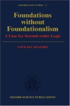 Hardcover Foundations Without Foundationalism: A Case for Second-Order Logic Book