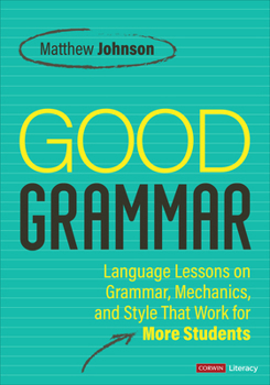 Paperback Good Grammar [Grades 6-12]: Joyful and Affirming Language Lessons That Work for More Students Book