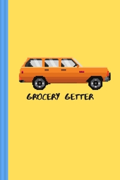 Grocery Getter: 52 Week Meal Prep And Planning Grocery List Journal 6x9 Notebook