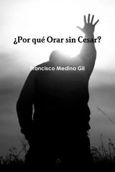 Paperback ¿Por qué Orar sin Cesar? Book